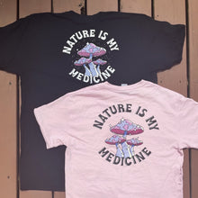 Load image into Gallery viewer, Nature Is My Medicine T-Shirt