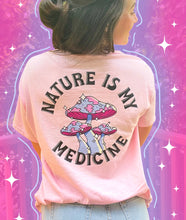 Load image into Gallery viewer, Nature Is My Medicine T-Shirt