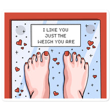 Load image into Gallery viewer, Just The Weigh You Are Sticker
