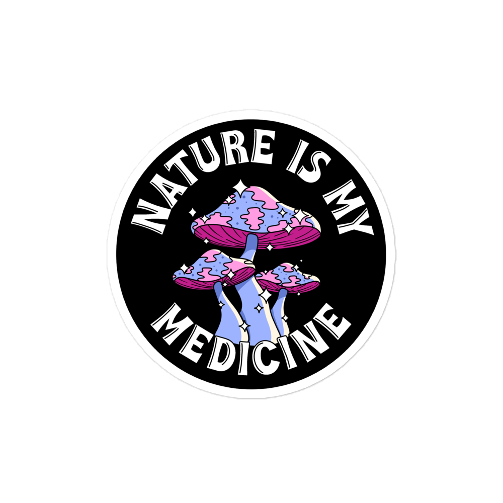 Nature Is My Medicine Sticker