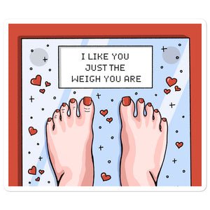 Just The Weigh You Are Sticker