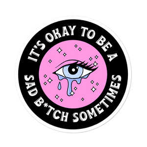 Sad B*tch Sticker