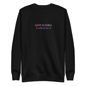 Don't Do Drugs Crew Neck