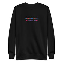 Load image into Gallery viewer, Don&#39;t Do Drugs Crew Neck
